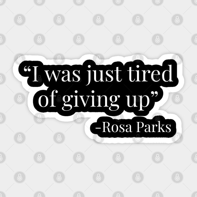 I Was Just Tired of Giving Up, Rosa Parks, Black History, Quote Sticker by UrbanLifeApparel